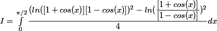 I = \int_{0}^{\pi/2}{\dfrac{(ln([1+cos(x)][1-cos(x)])^2 - ln(\dfrac{[1+cos(x)]}{[1-cos(x)]})^2}{4}dx}